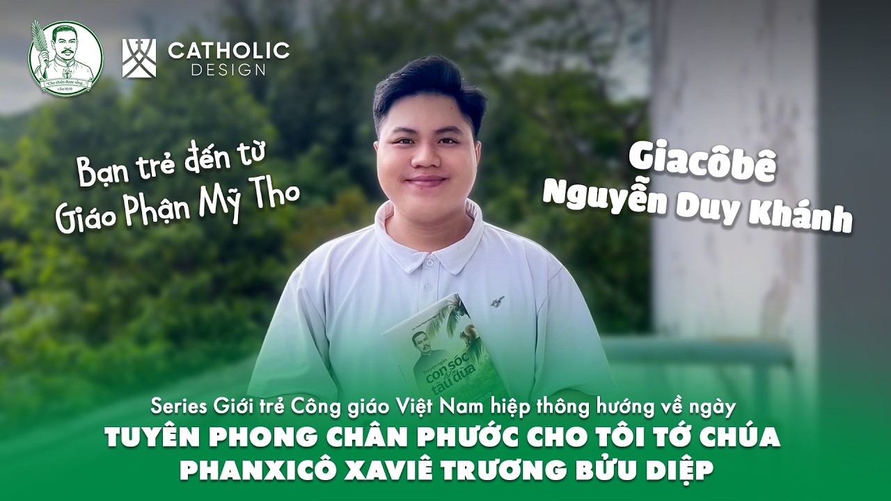 Series (No.35) hướng về đại lễ Tuyên phong Chân phước cho Tôi tớ Chúa Phanxicô Xaviê Trương Bửu Diệp